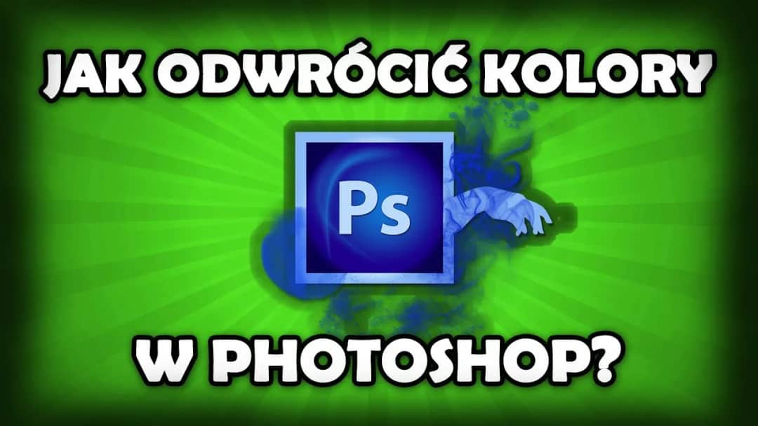 Jak odwrócić kolory w Photoshopie i uzyskać niesamowite efekty