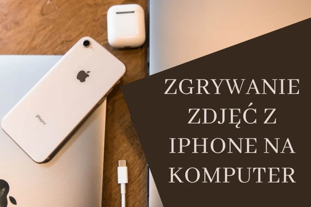 Jak wywołać zdjęcia z iPhone i uniknąć utraty cennych wspomnień